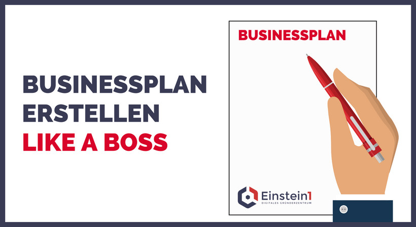 Businessplan erstellen - Einstein1 - Digitales Gründerzentrum