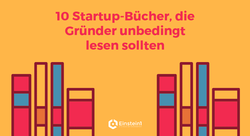 10 Startup-Bücher, die Gründer unbedingt lesen sollten