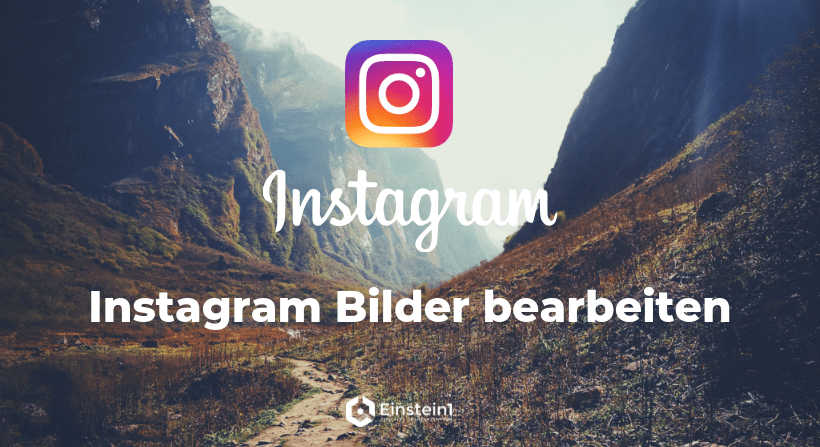 Instagram Bilder bearbeiten Einstein1