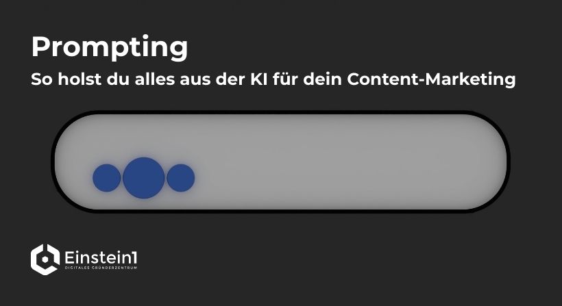 prompting-so-holst-du-alles-aus-der-ki-für-dein-content-marketing-einstein1